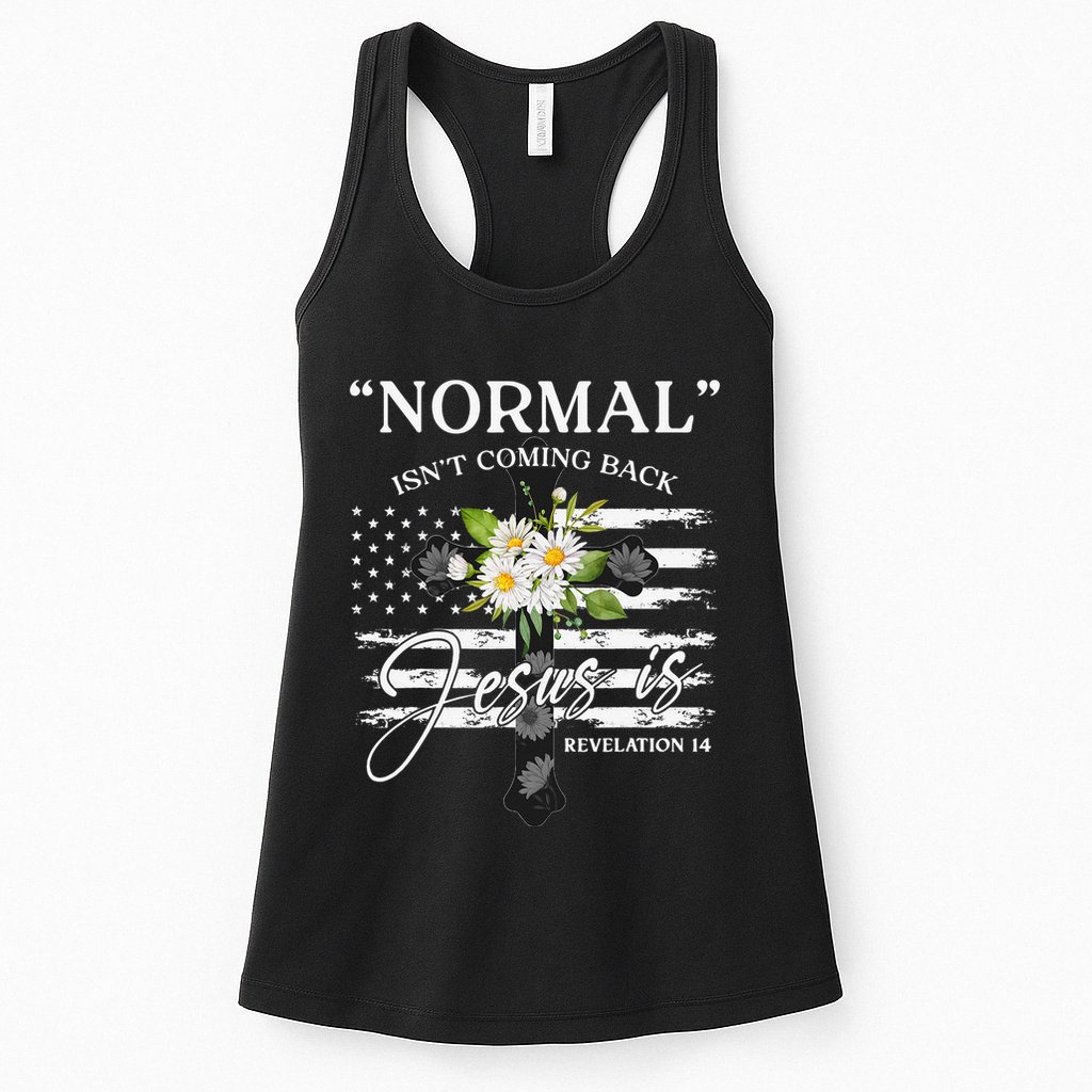 Normal Isn't Coming Back But Jesus Is Revelation 14 Flower Womens Tank Top