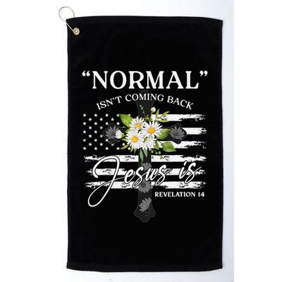 Normal Isn't Coming Back But Jesus Is Revelation 14 Flower Golf Towel