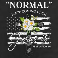 Normal Isn't Coming Back But Jesus Is Revelation 14 Flower Golf Towel
