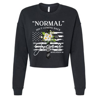Normal Isn't Coming Back But Jesus Is Revelation 14 Flower Cropped Pullover Crew