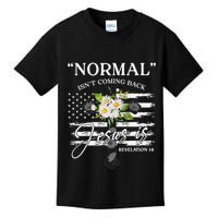 Normal Isn't Coming Back But Jesus Is Revelation 14 Flower Kids T-Shirt