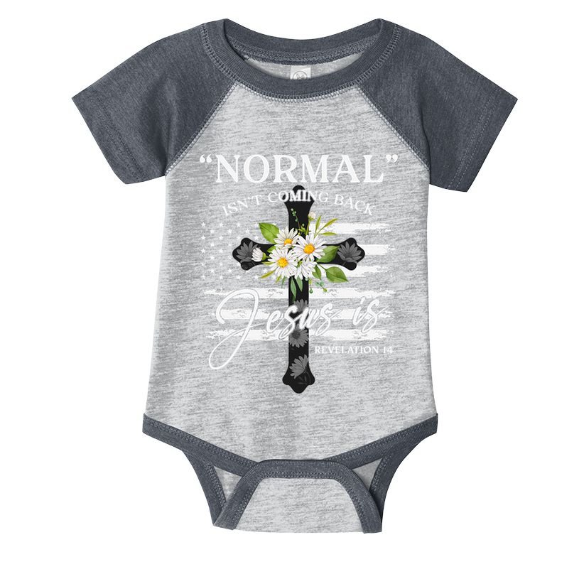 Normal Isn't Coming Back But Jesus Is Revelation 14 Flower Infant Baby Jersey Bodysuit