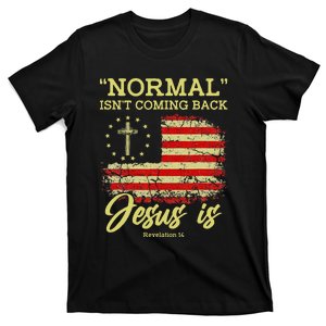 Normal Isnt Coming Back Jesus Is Revelation 14 Christian T-Shirt