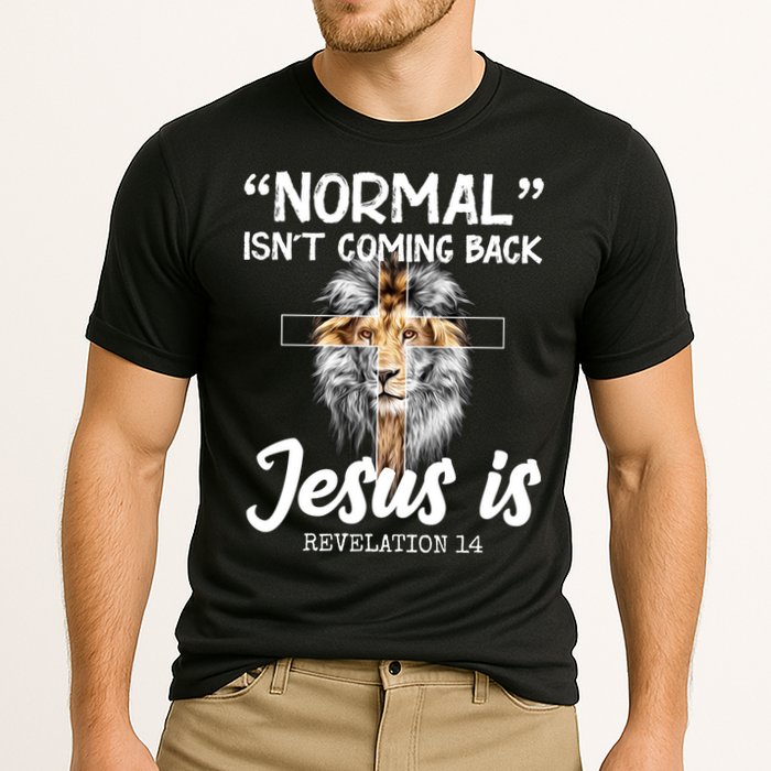 Normal Isn't Coming Back Jesus Is Revelations 14 Cooling Performance Crew T-Shirt