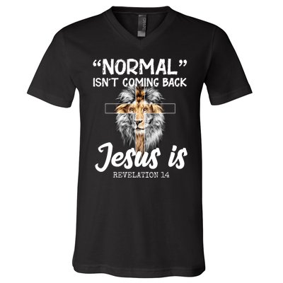 Normal Isn't Coming Back Jesus Is Revelations 14 V-Neck T-Shirt