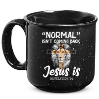 Normal Isn't Coming Back Jesus Is Revelations 14 15oz Campfire Ceramic Mug