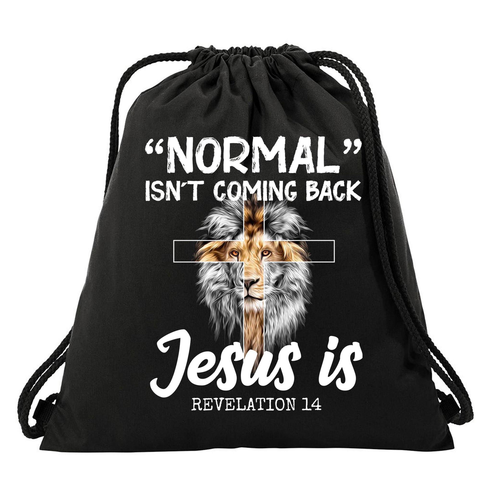 Normal Isn't Coming Back Jesus Is Revelations 14 Drawstring Bag
