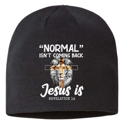 Normal Isn't Coming Back Jesus Is Revelations 14 Sustainable Beanie