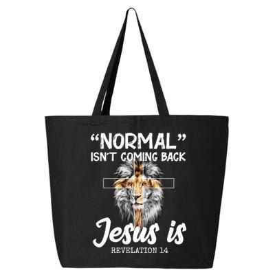 Normal Isn't Coming Back Jesus Is Revelations 14 25L Jumbo Tote