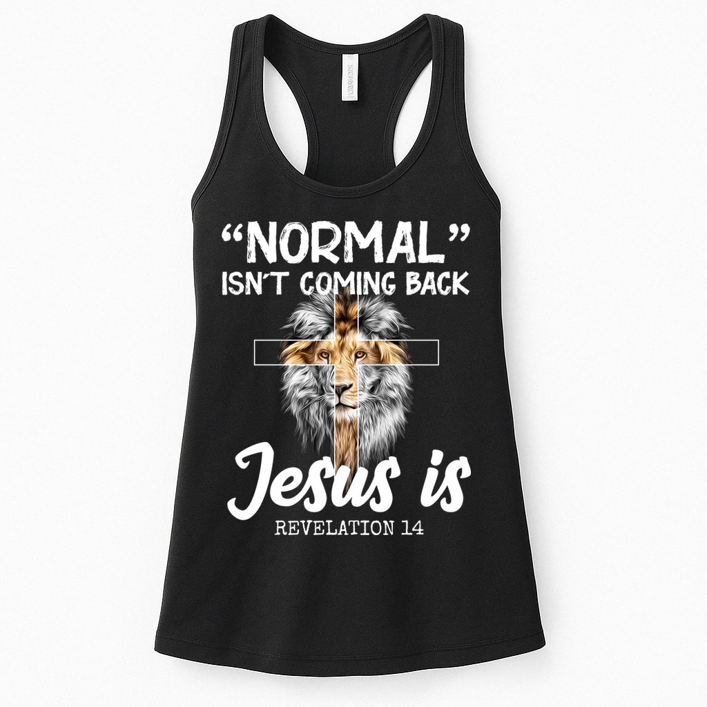 Normal Isn't Coming Back Jesus Is Revelations 14 Womens Tank Top