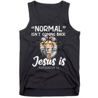 Normal Isn't Coming Back Jesus Is Revelations 14 Tank Top