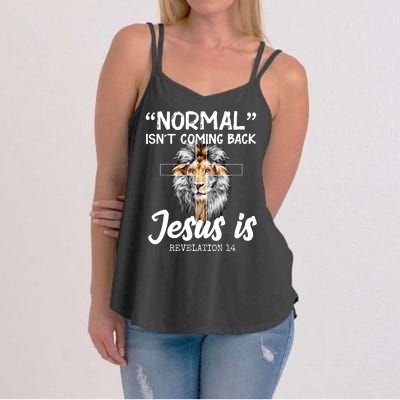 Normal Isn't Coming Back Jesus Is Revelations 14 Women's Strappy Tank