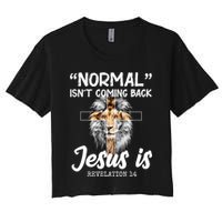 Normal Isn't Coming Back Jesus Is Revelations 14 Women's Crop Top Tee