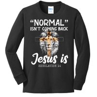 Normal Isn't Coming Back Jesus Is Revelations 14 Kids Long Sleeve Shirt