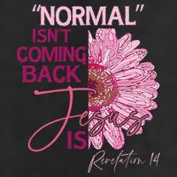 Normal Isnt Coming Back Jesus Is Cool Comfort Performance Bucket Hat