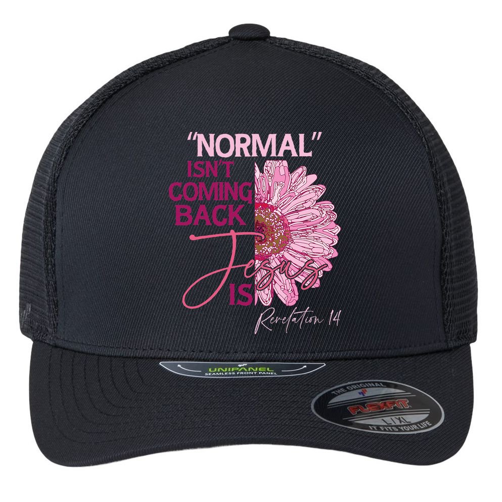 Normal Isnt Coming Back Jesus Is Flexfit Unipanel Trucker Cap
