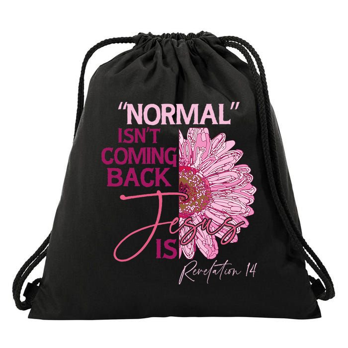 Normal Isnt Coming Back Jesus Is Drawstring Bag