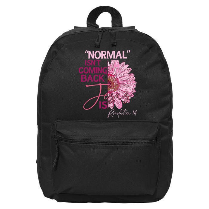 Normal Isnt Coming Back Jesus Is 16 in Basic Backpack