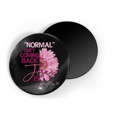 Normal Isnt Coming Back Jesus Is Magnet