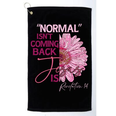 Normal Isnt Coming Back Jesus Is Golf Towel