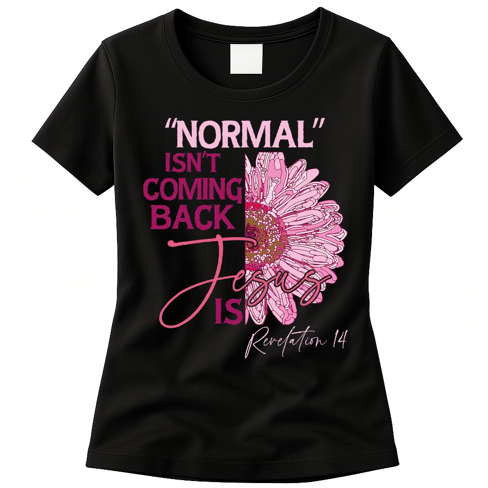 Normal Isnt Coming Back Jesus Is Womens T-Shirt