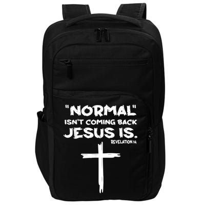 Normal Isnt Coming Back Jesus Is Impact Tech Backpack
