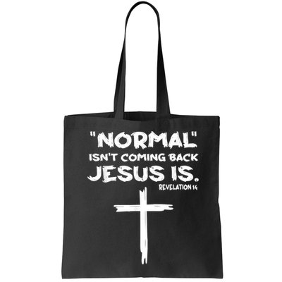 Normal Isnt Coming Back Jesus Is Bag