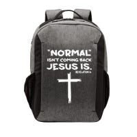 Normal Isnt Coming Back Jesus Is Vector Backpack