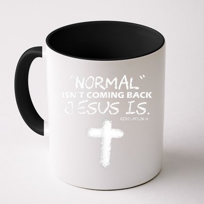 Normal Isnt Coming Back Jesus Is Mug