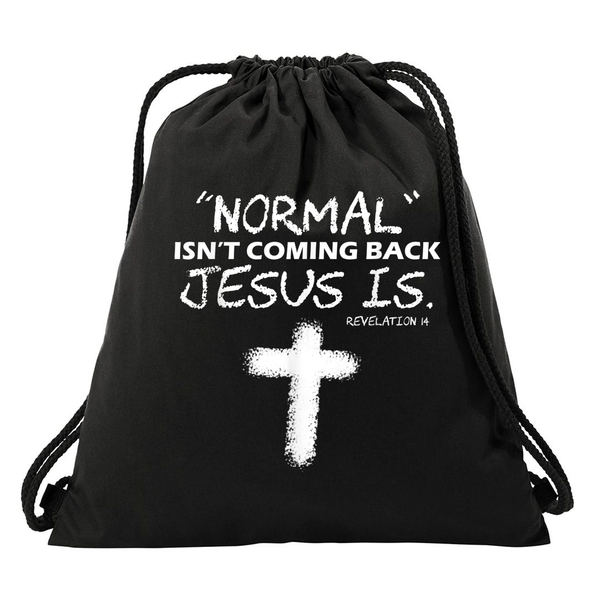 Normal Isnt Coming Back Jesus Is Drawstring Bag