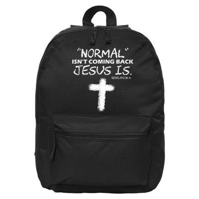 Normal Isnt Coming Back Jesus Is 16 in Basic Backpack