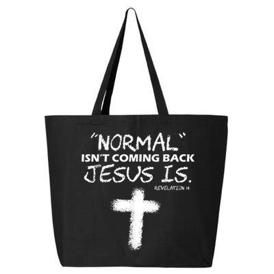 Normal Isnt Coming Back Jesus Is 25L Jumbo Tote