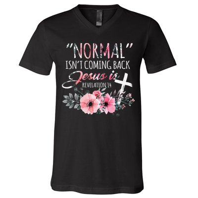 Normal Isnt Coming Back But Jesus Is Revelation 14 Flower V-Neck T-Shirt