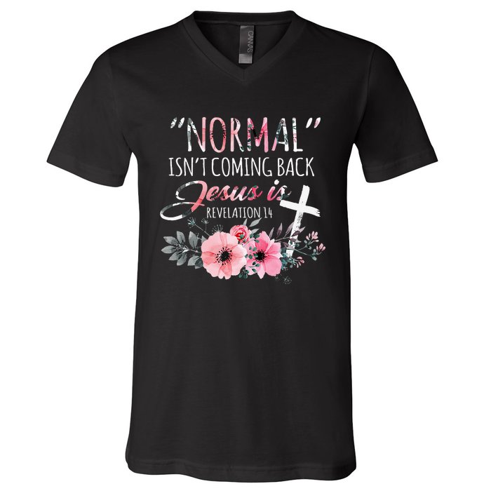 Normal Isnt Coming Back But Jesus Is Revelation 14 Flower V-Neck T-Shirt