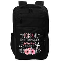 Normal Isnt Coming Back But Jesus Is Revelation 14 Flower Impact Tech Backpack