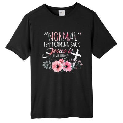 Normal Isnt Coming Back But Jesus Is Revelation 14 Flower Tall Fusion ChromaSoft Performance T-Shirt