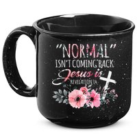 Normal Isnt Coming Back But Jesus Is Revelation 14 Flower 15oz Campfire Ceramic Mug
