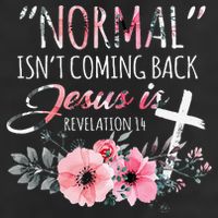 Normal Isnt Coming Back But Jesus Is Revelation 14 Flower 15oz Campfire Ceramic Mug
