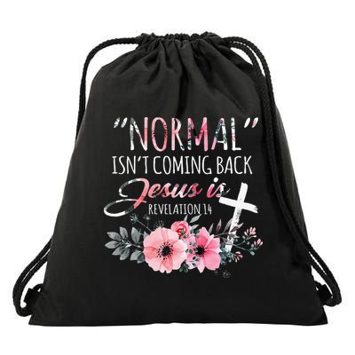 Normal Isnt Coming Back But Jesus Is Revelation 14 Flower Drawstring Bag