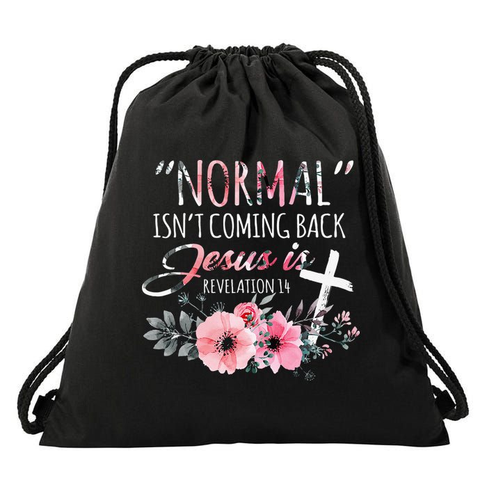 Normal Isnt Coming Back But Jesus Is Revelation 14 Flower Drawstring Bag