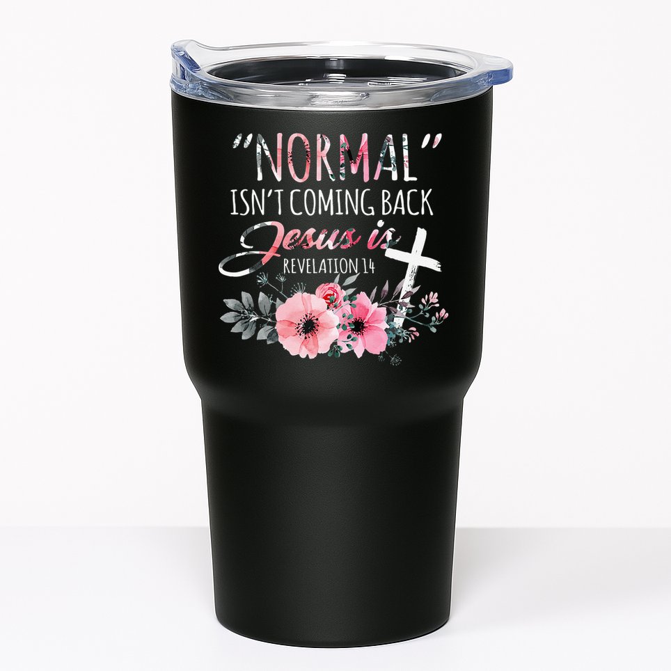 Normal Isnt Coming Back But Jesus Is Revelation 14 Flower Tumbler