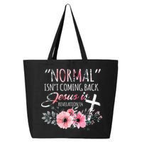 Normal Isnt Coming Back But Jesus Is Revelation 14 Flower 25L Jumbo Tote
