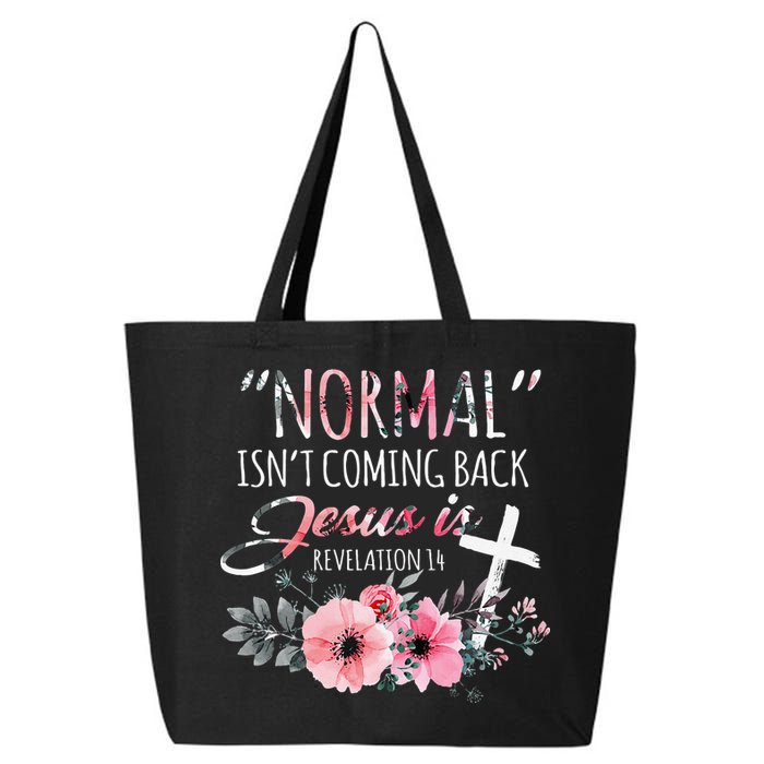 Normal Isnt Coming Back But Jesus Is Revelation 14 Flower 25L Jumbo Tote