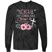 Normal Isnt Coming Back But Jesus Is Revelation 14 Flower Tie-Dye Long Sleeve Shirt