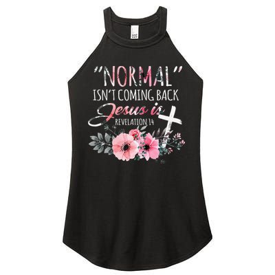 Normal Isnt Coming Back But Jesus Is Revelation 14 Flower Women's Perfect Tri Rocker Tank