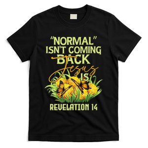 Normal Isnt Coming Back Jesus Is T-Shirt