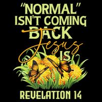 Normal Isnt Coming Back Jesus Is Bucket Hat