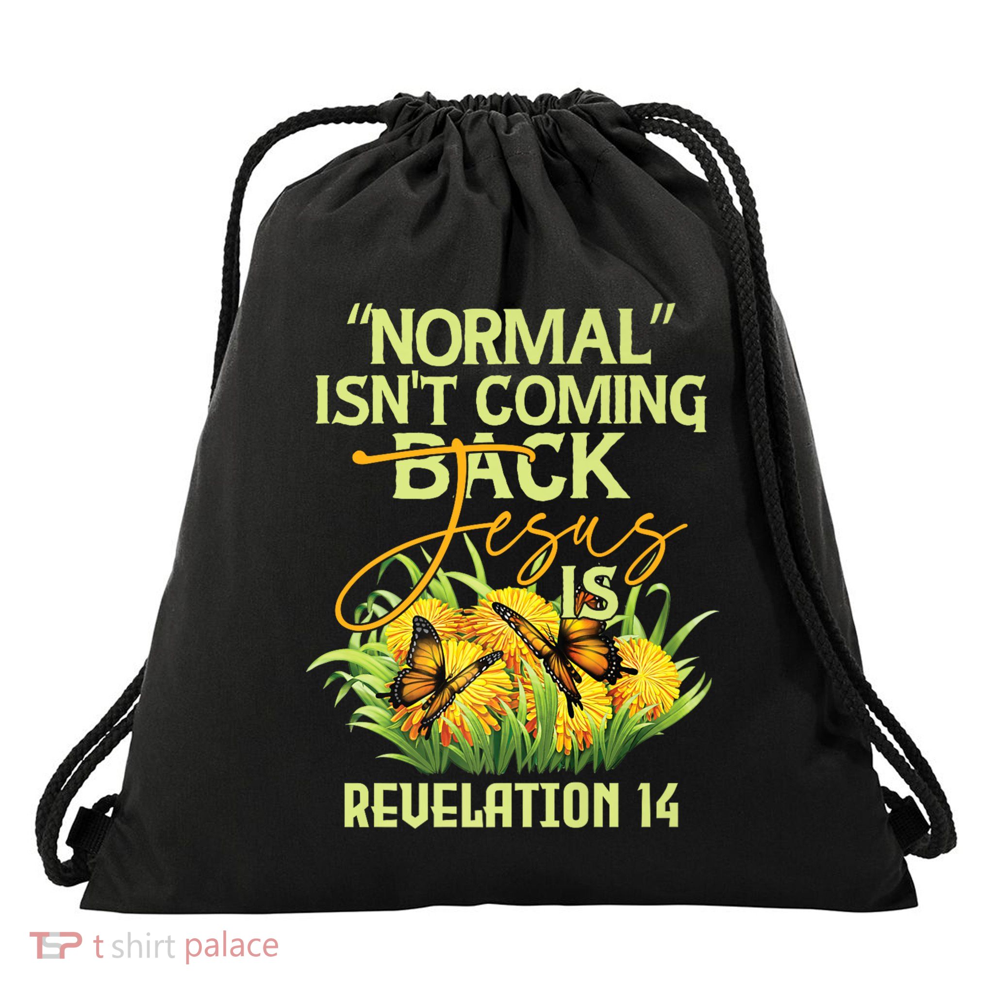 Normal Isnt Coming Back Jesus Is Drawstring Bag