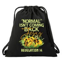 Normal Isnt Coming Back Jesus Is Drawstring Bag