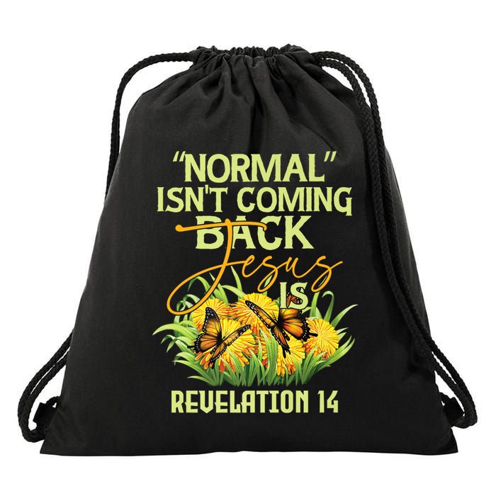 Normal Isnt Coming Back Jesus Is Drawstring Bag